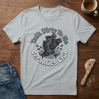 Talk Dirty To Me Ceramics Club T-Shirt
