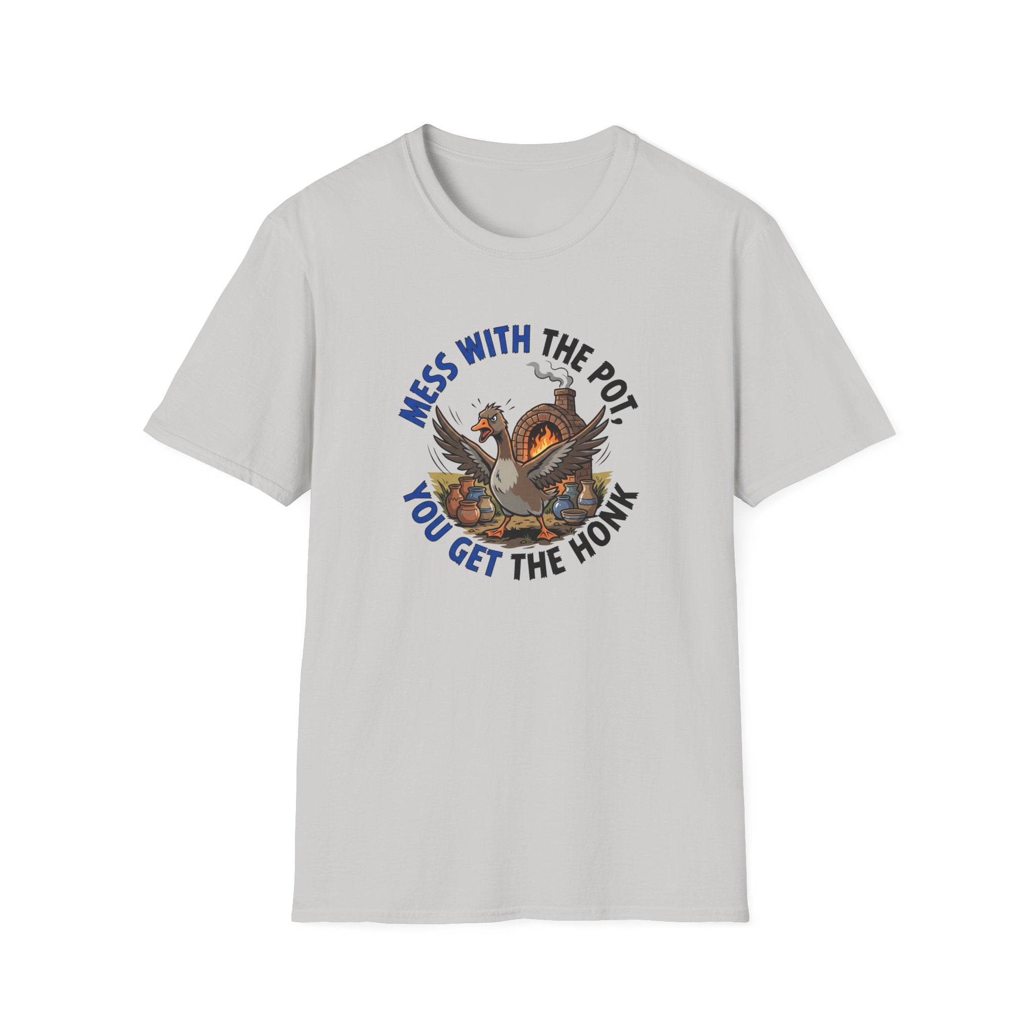 Mess With The Pot You Get The Honk T-Shirt