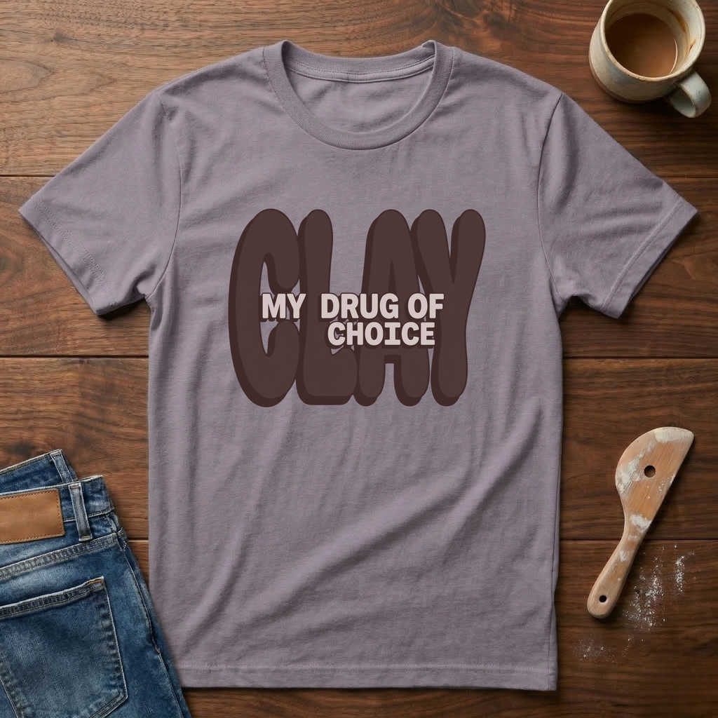 CLAY (My Drug Of Choice) T-Shirt