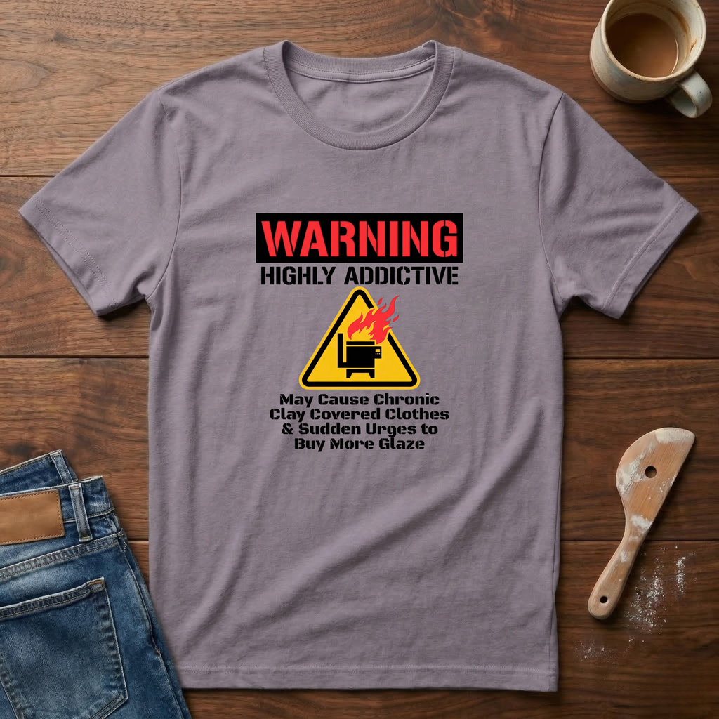 Warning: Highly Addictive T-Shirt