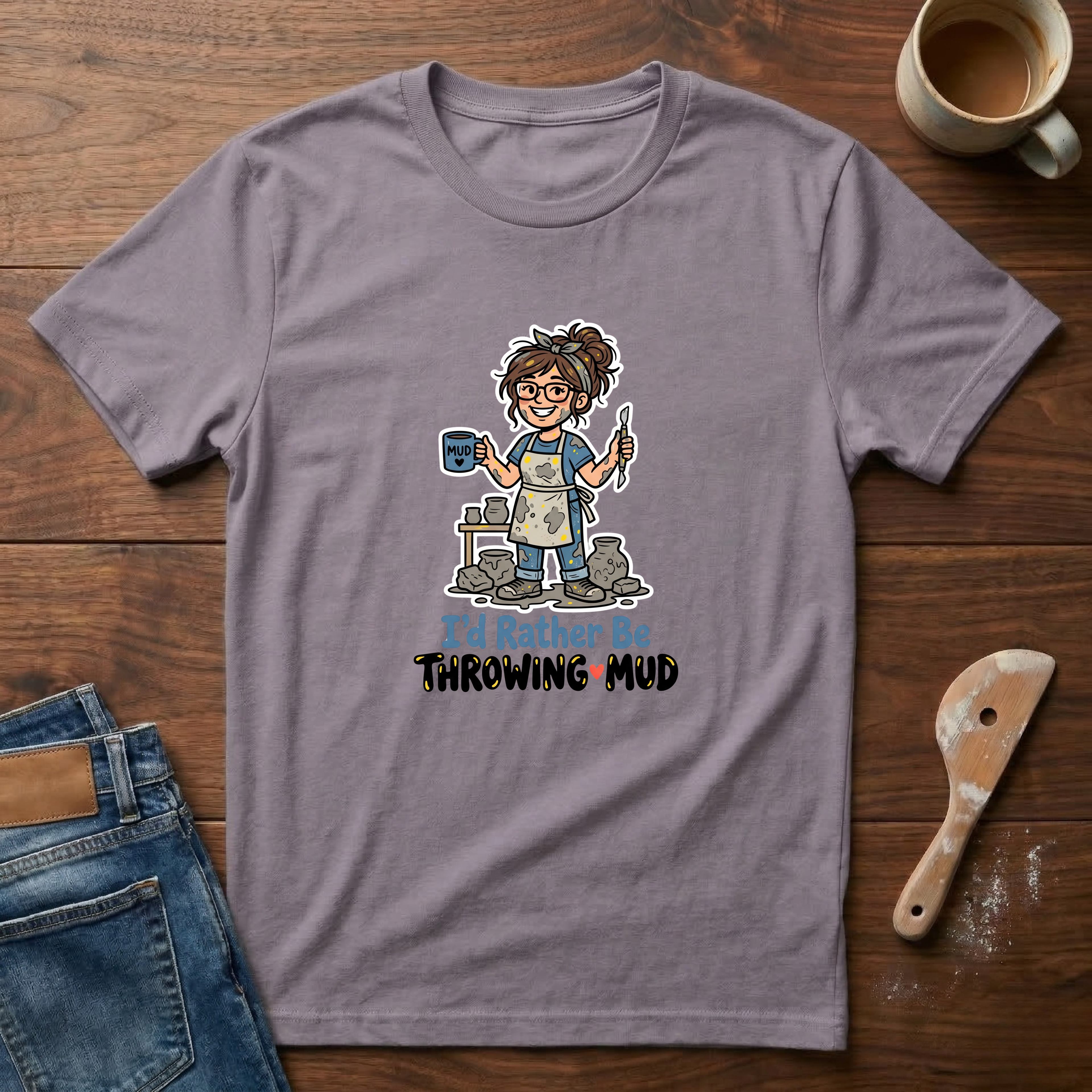 I'd Rather Be Throwing Mud T-Shirt