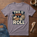 This Is How I Roll Dad Mug T-Shirt