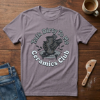 Talk Dirty To Me Ceramics Club T-Shirt