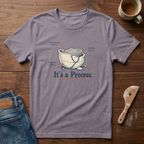 It's A Process T-Shirt