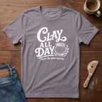 Clay All Day (That's The Plan) T-Shirt