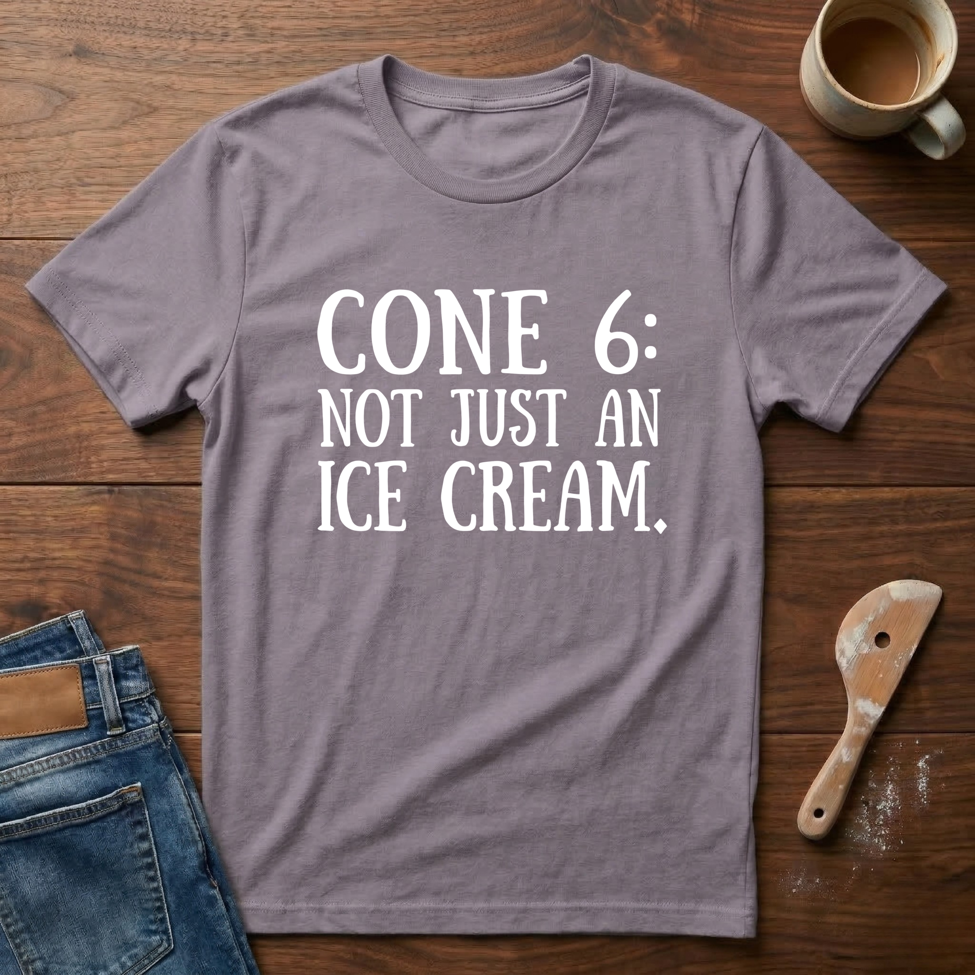 Cone 6: Not Just An Ice Cream T-Shirt