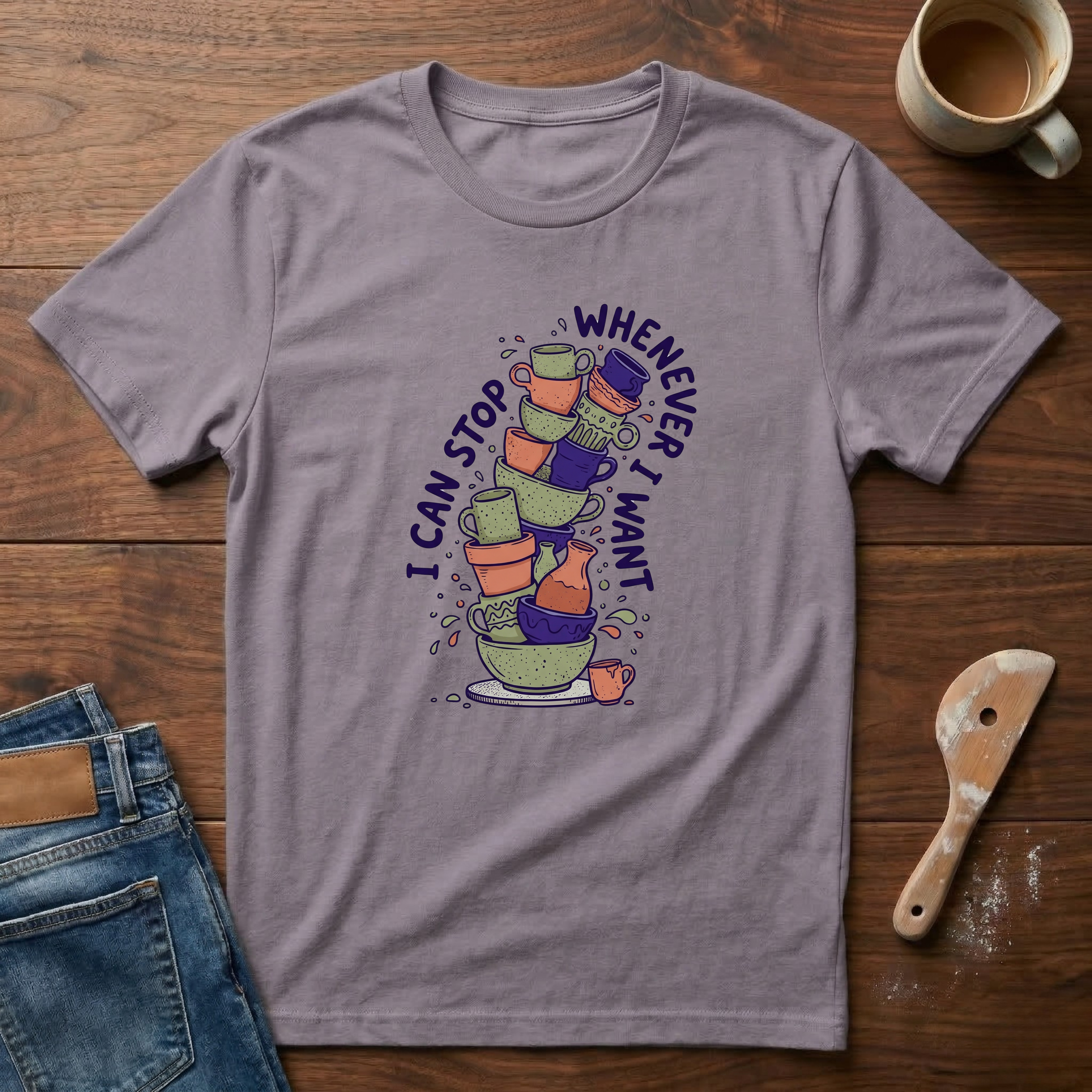 I Can Stop Whenever I Want T-Shirt
