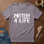 Pottery 4 Life T-Shirt