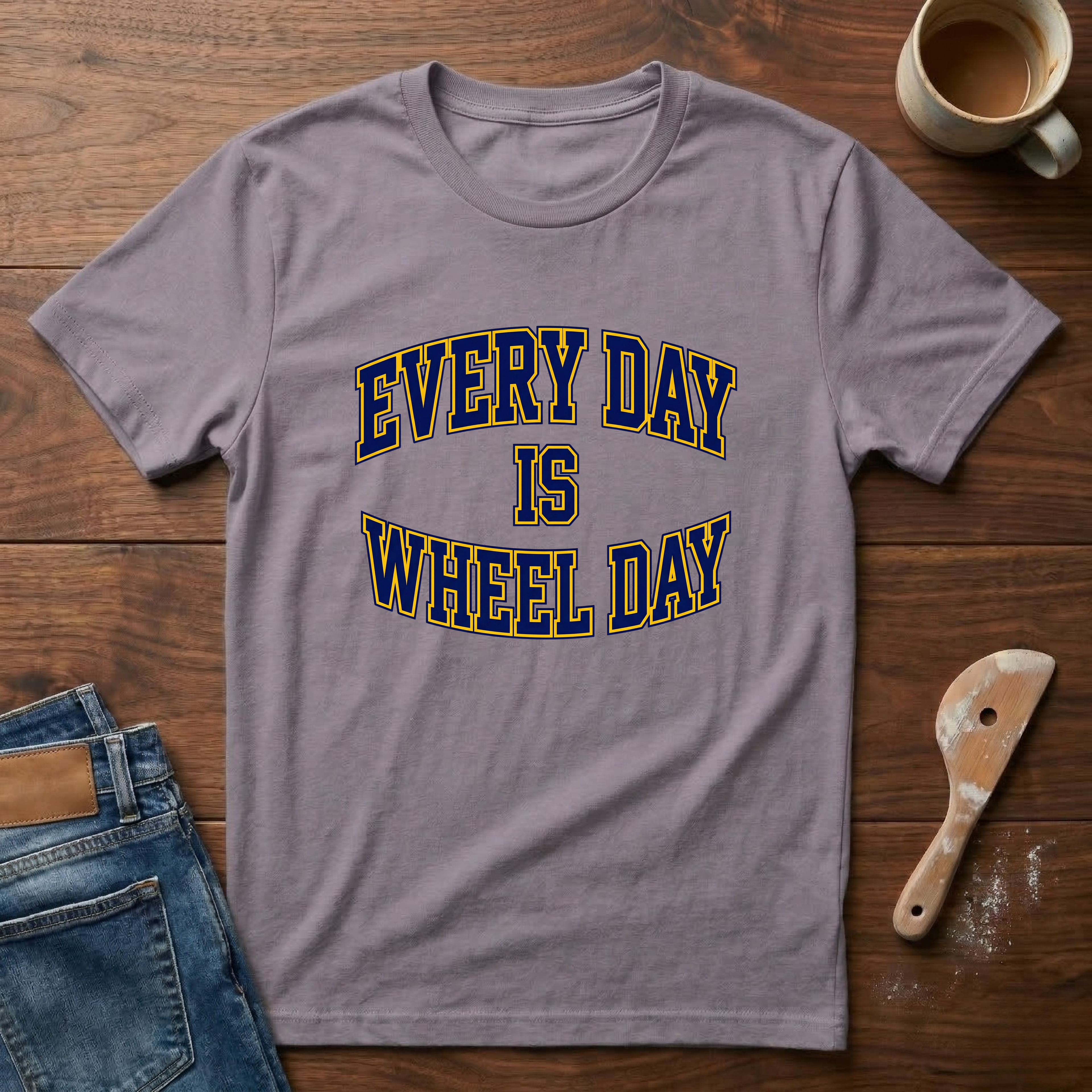 Every Day Is Wheel Day T-Shirt