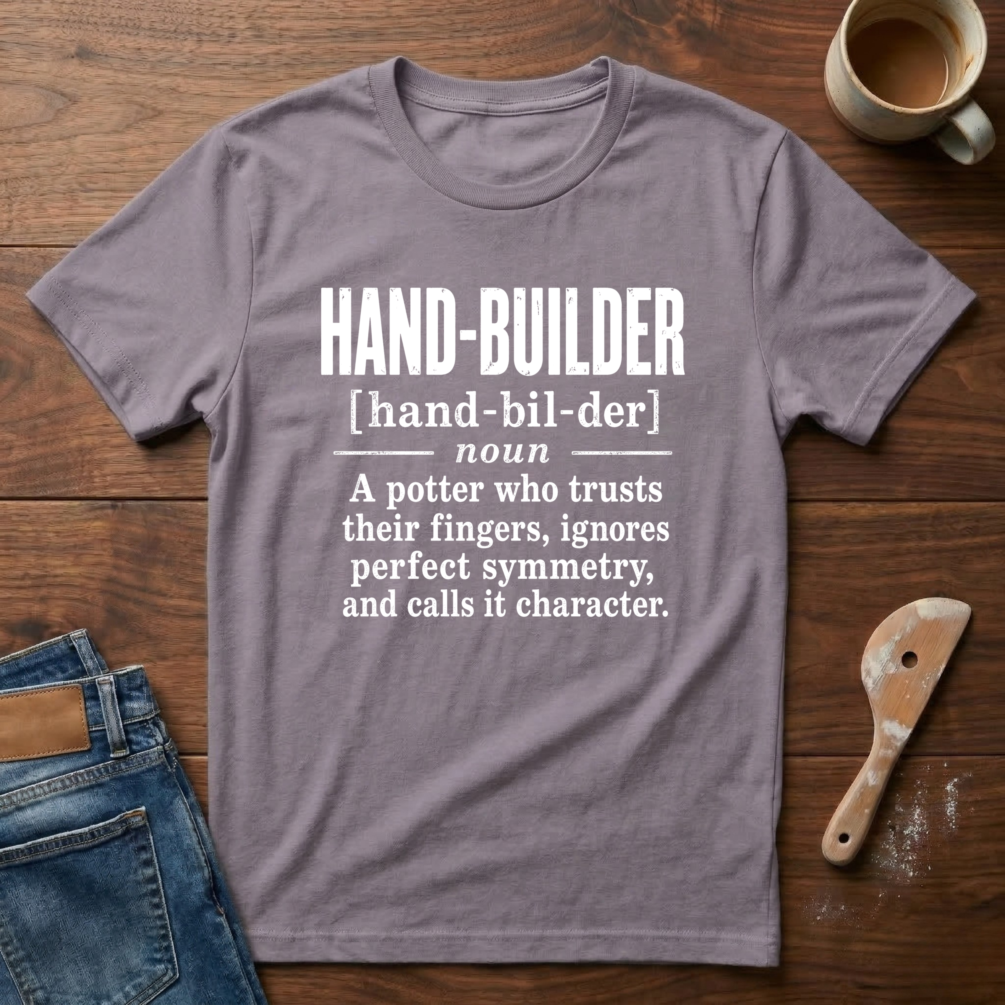 Hand-Builder Defined T-Shirt