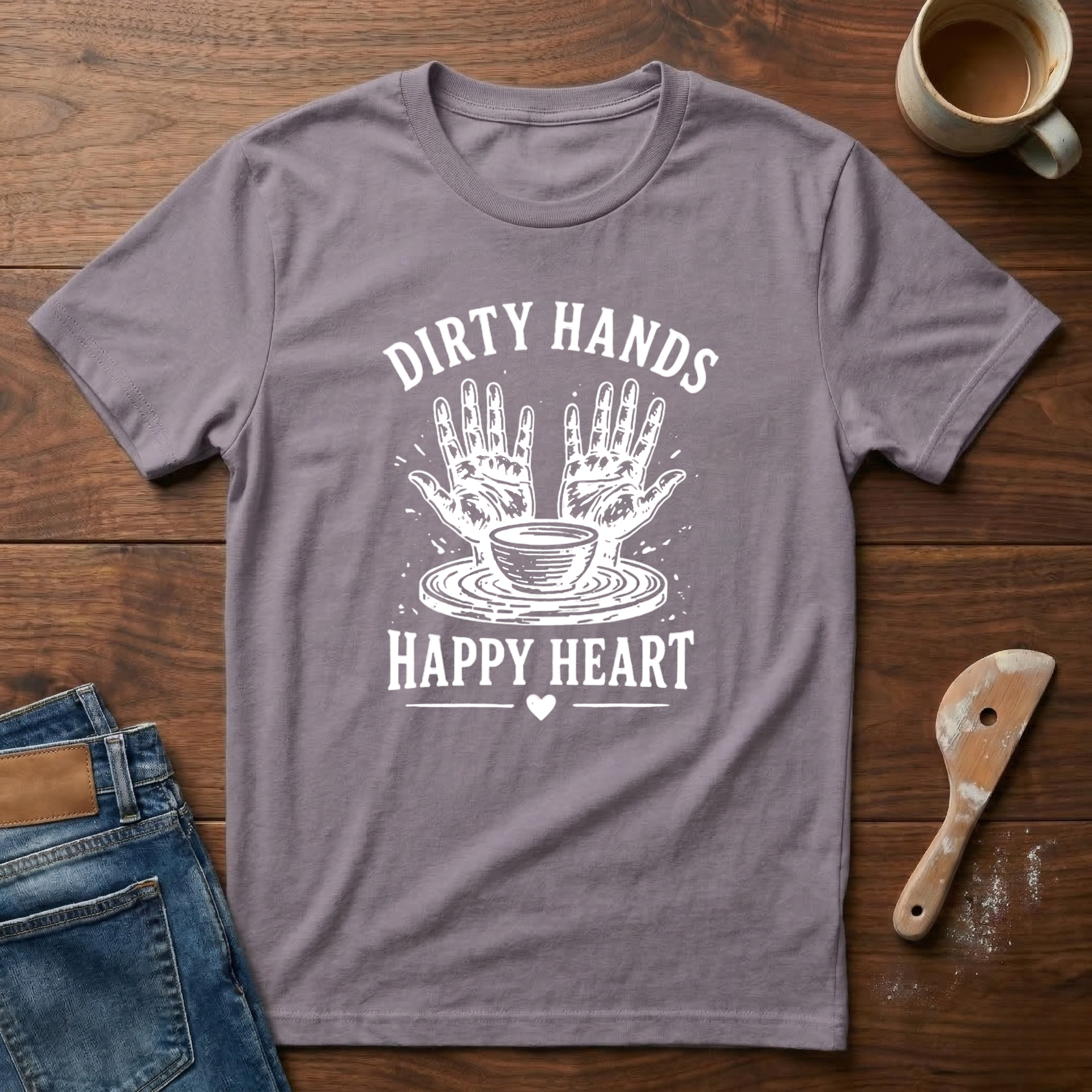 Dirty Hands Happy Heart T-Shirt