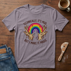 Technically It's Mud But I Make It Magic T-Shirt