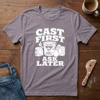 Cast First Ask Later T-Shirt
