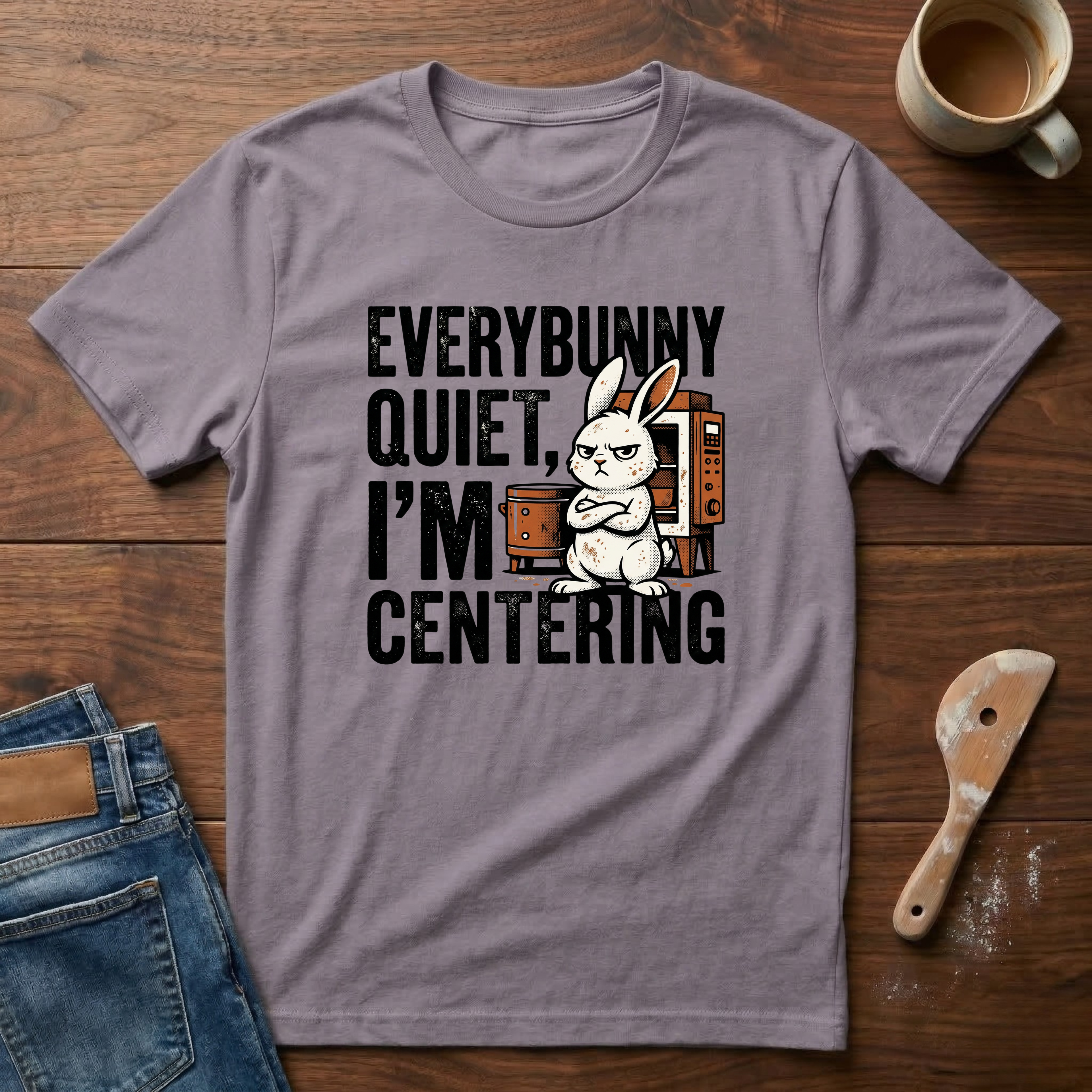Everybunny Quiet. I'm Centering  T-Shirt