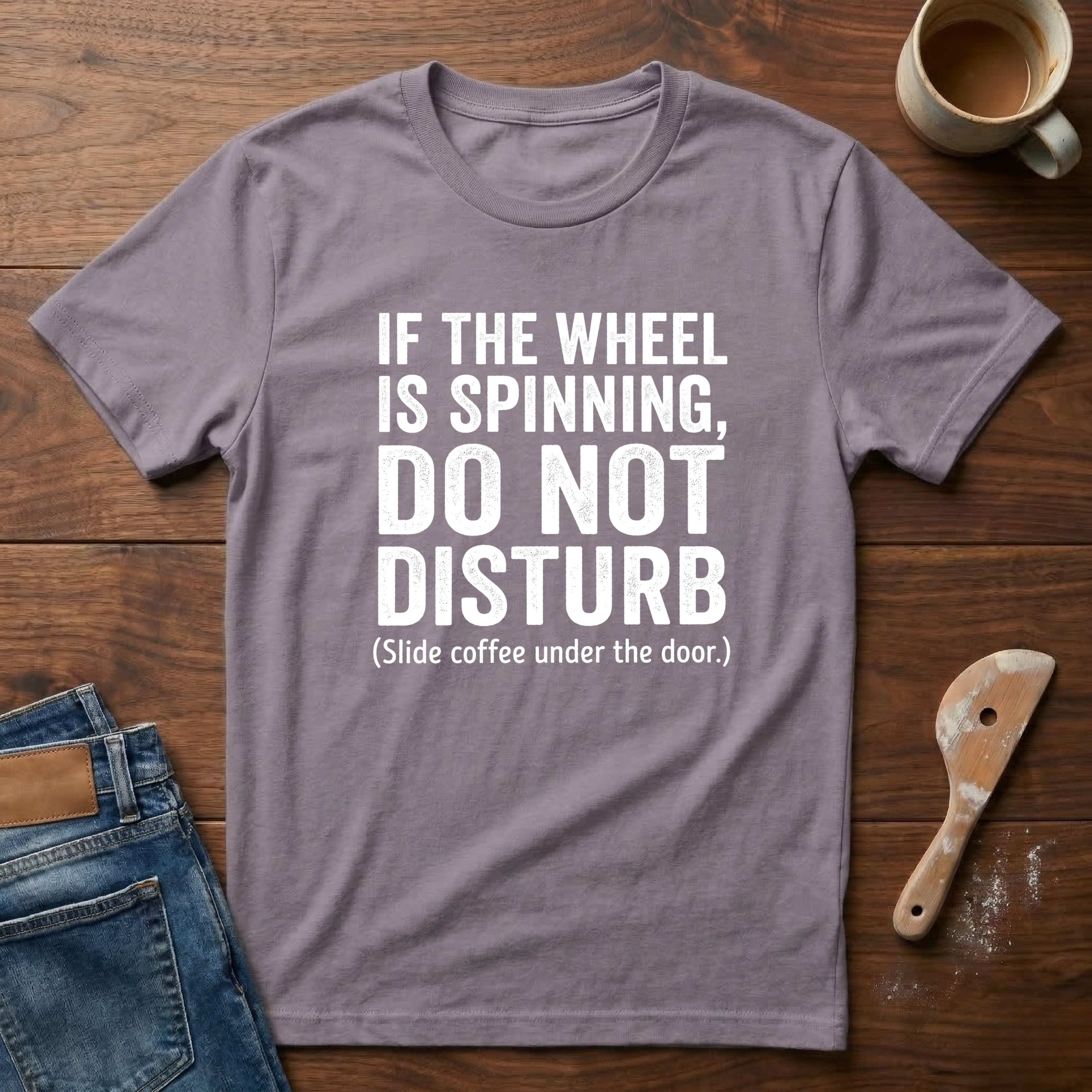 If The Wheel Is Spinning, Do Not Disturb T-Shirt