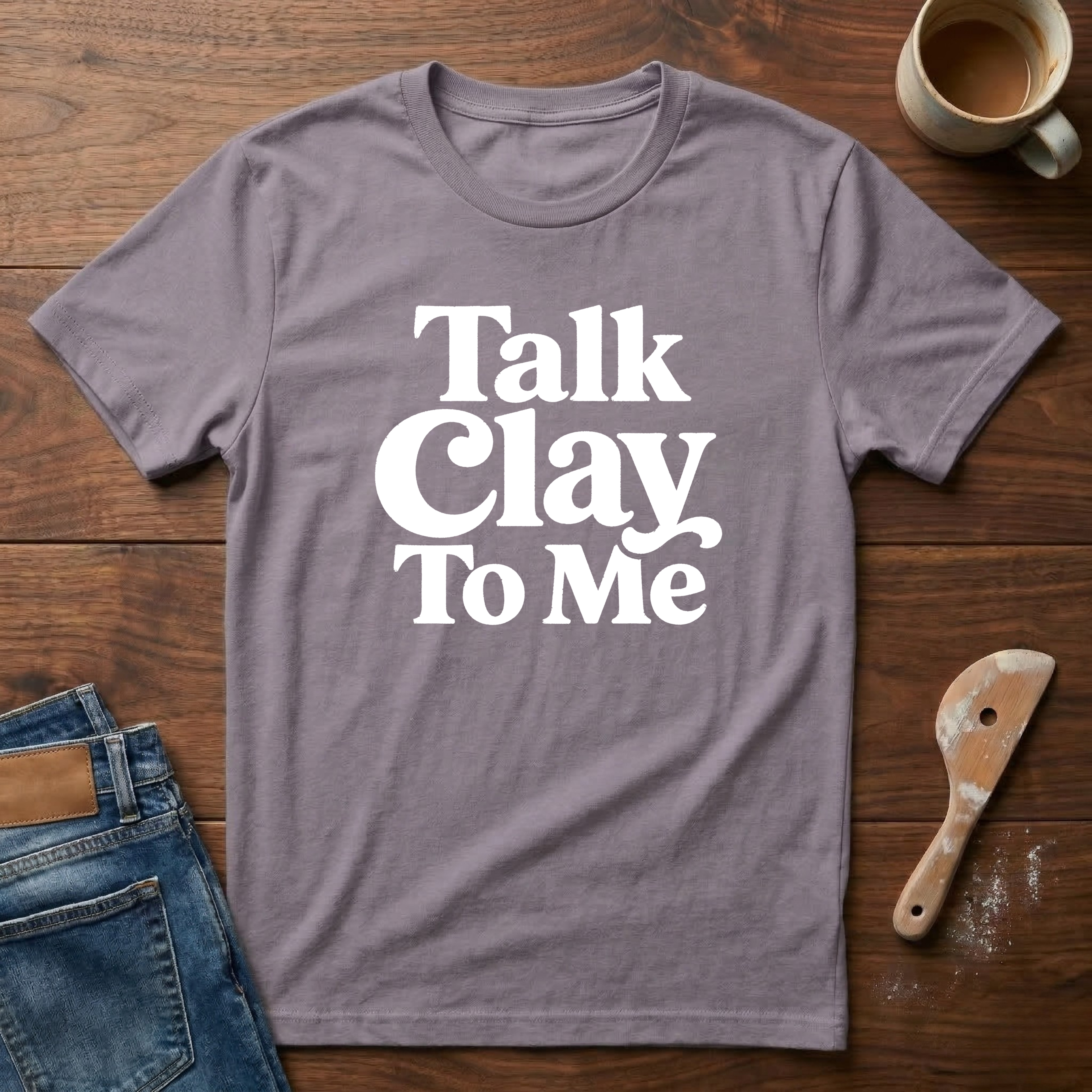 Talk Clay To Me T-Shirt