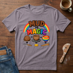 Mud To Magic T-Shirt