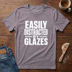 Easily Distracted By Glazes T-Shirt