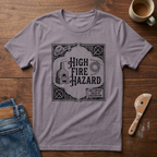 High Fire Hazard T-Shirt
