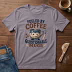 Fueled By Coffee And Questionable Mugs T-Shirt
