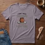 I Don't Need Therapy I Just Need Pottery T-Shirt