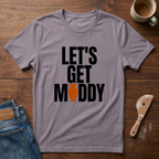 Let's Get Muddy T-Shirt