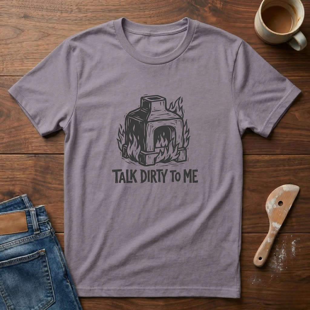 Talk Dirty To Me T-Shirt