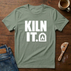 Kiln It T-Shirt