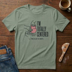 I'm Totally Centered The Clay Is Not T-Shirt