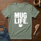 Mug Life T-Shirt