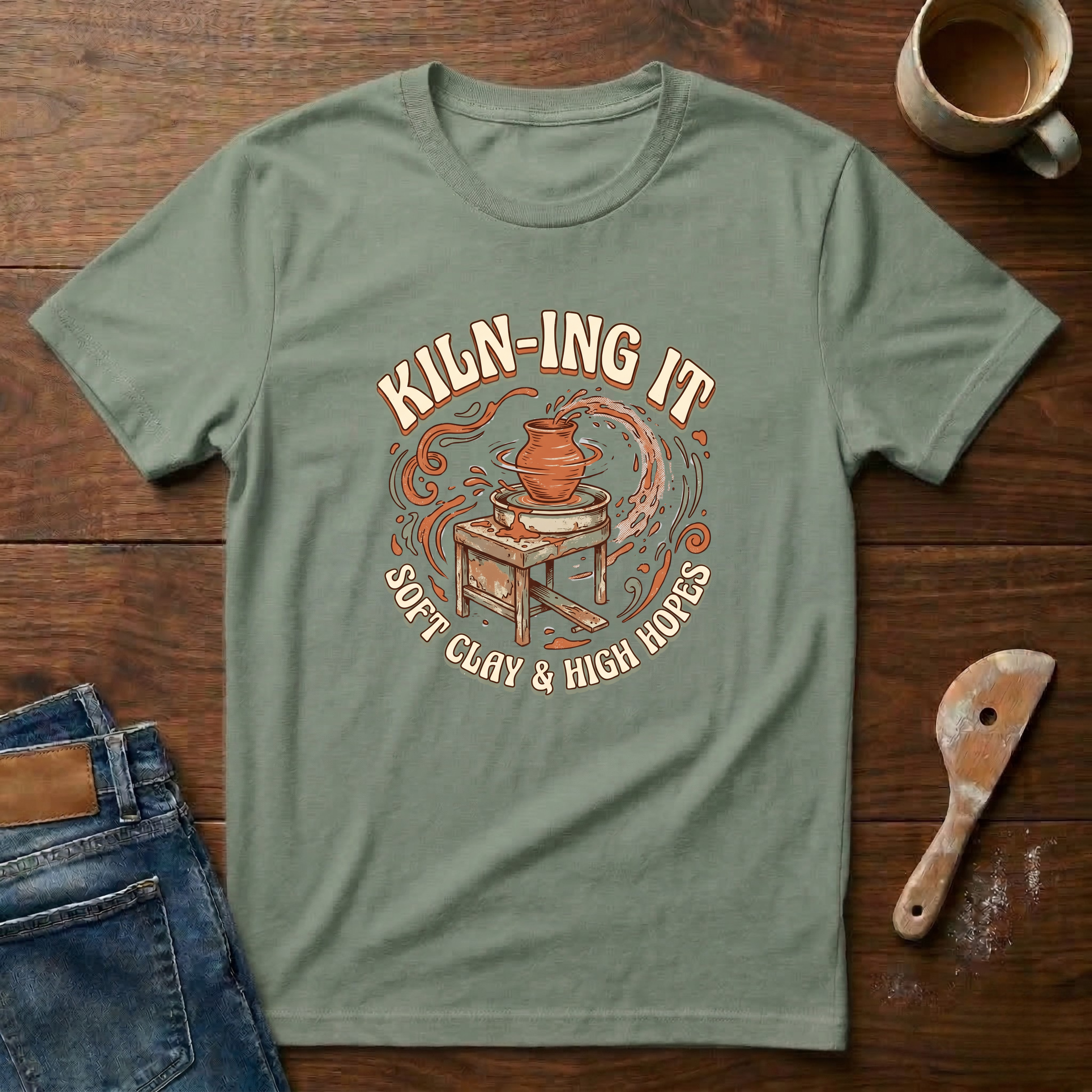Kiln-ing It Soft Clay & High Hopes T-Shirt
