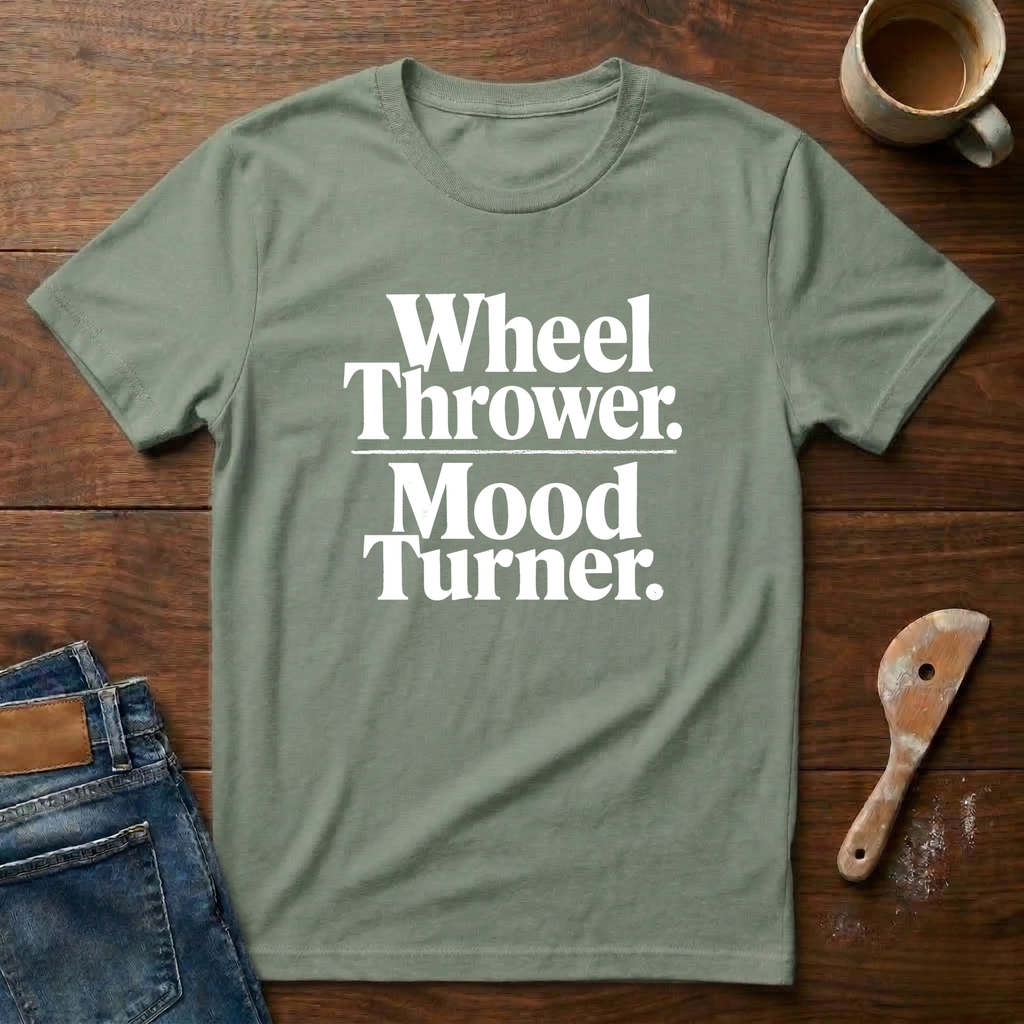 Wheel Thrower. Mood Turner T-Shirt
