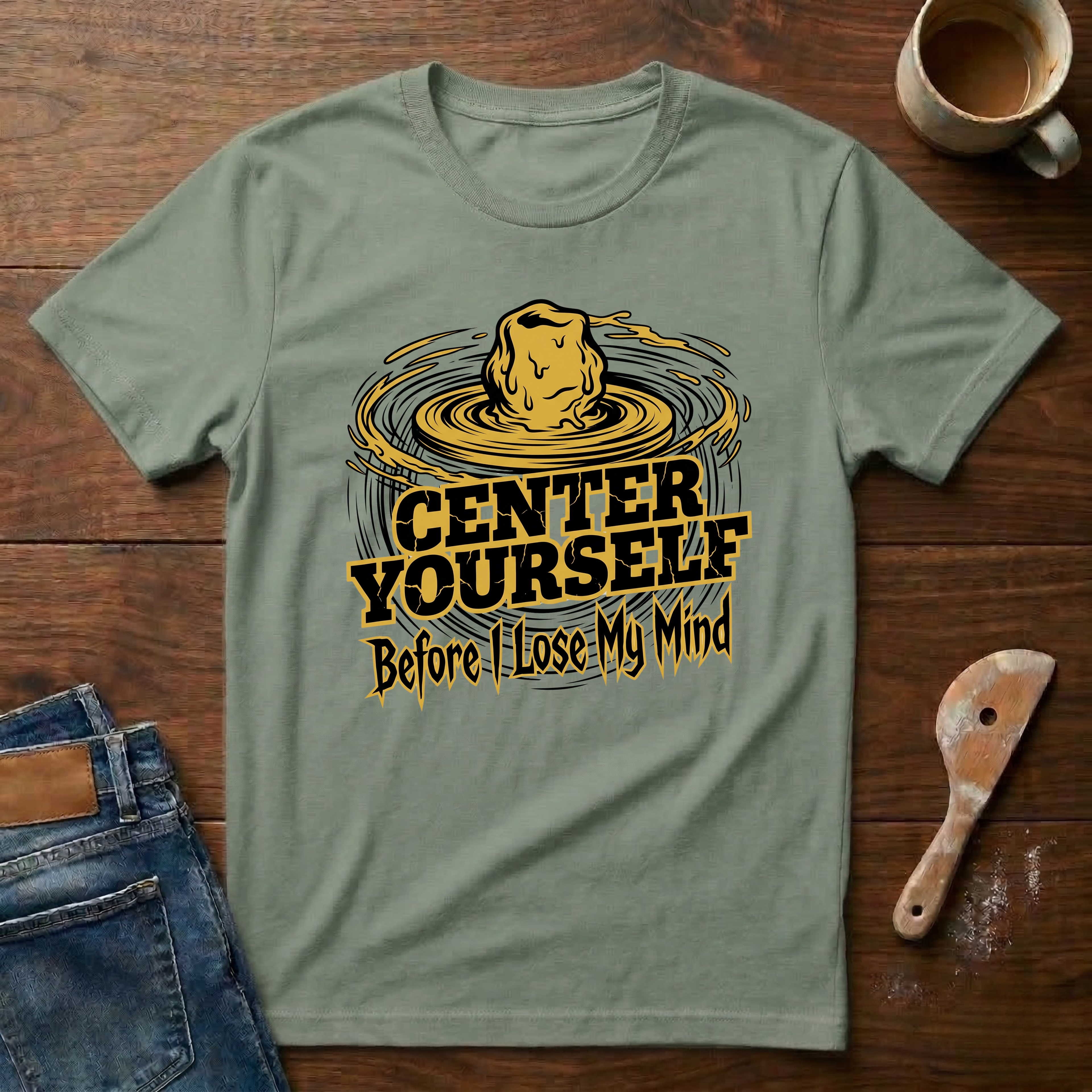 Center Yourself (Before I Lose My Mind) T-Shirt