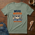 Mug Maker Dad Joke Breaker T-Shirt