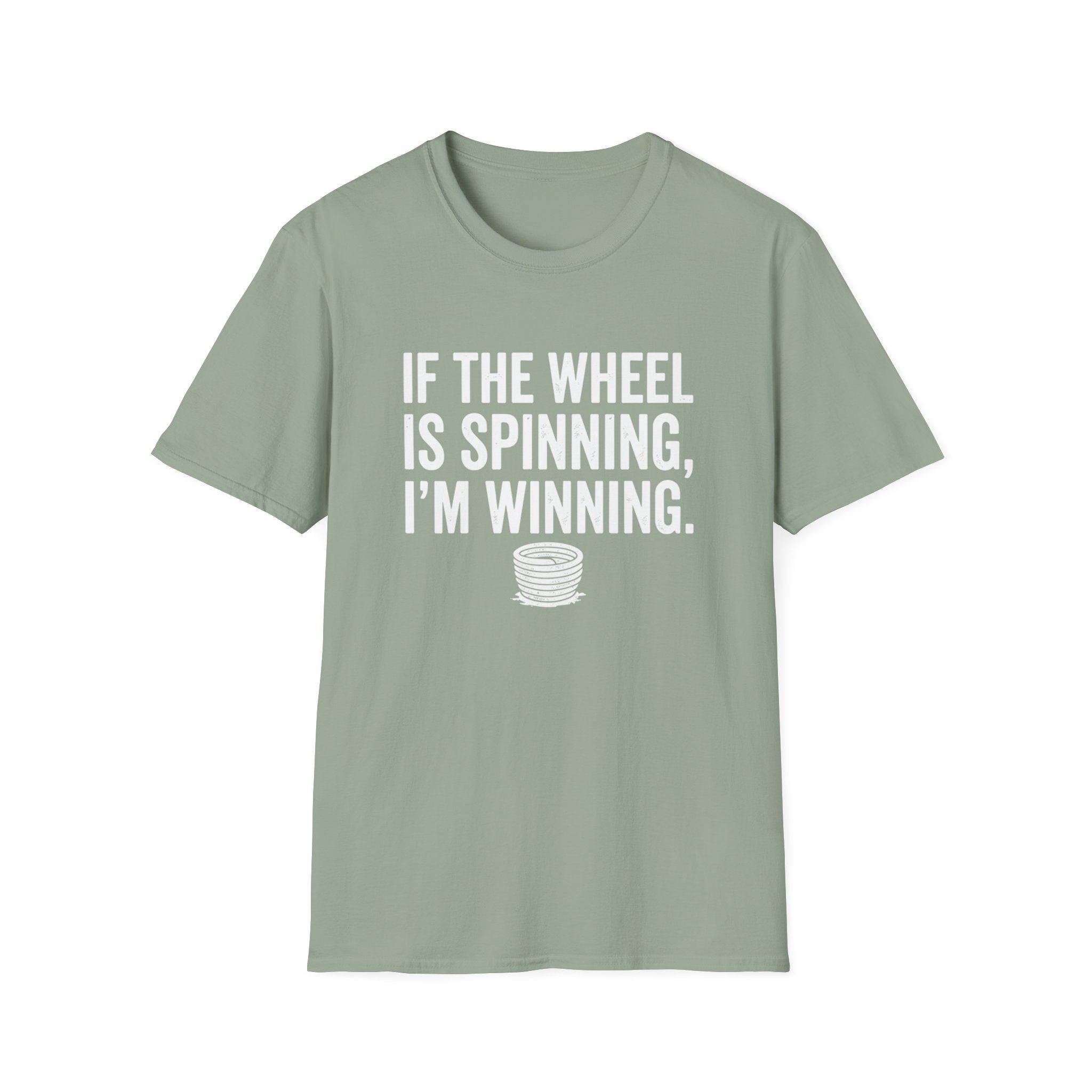 If The Wheel Is Spinning, I'm Winning T-Shirt