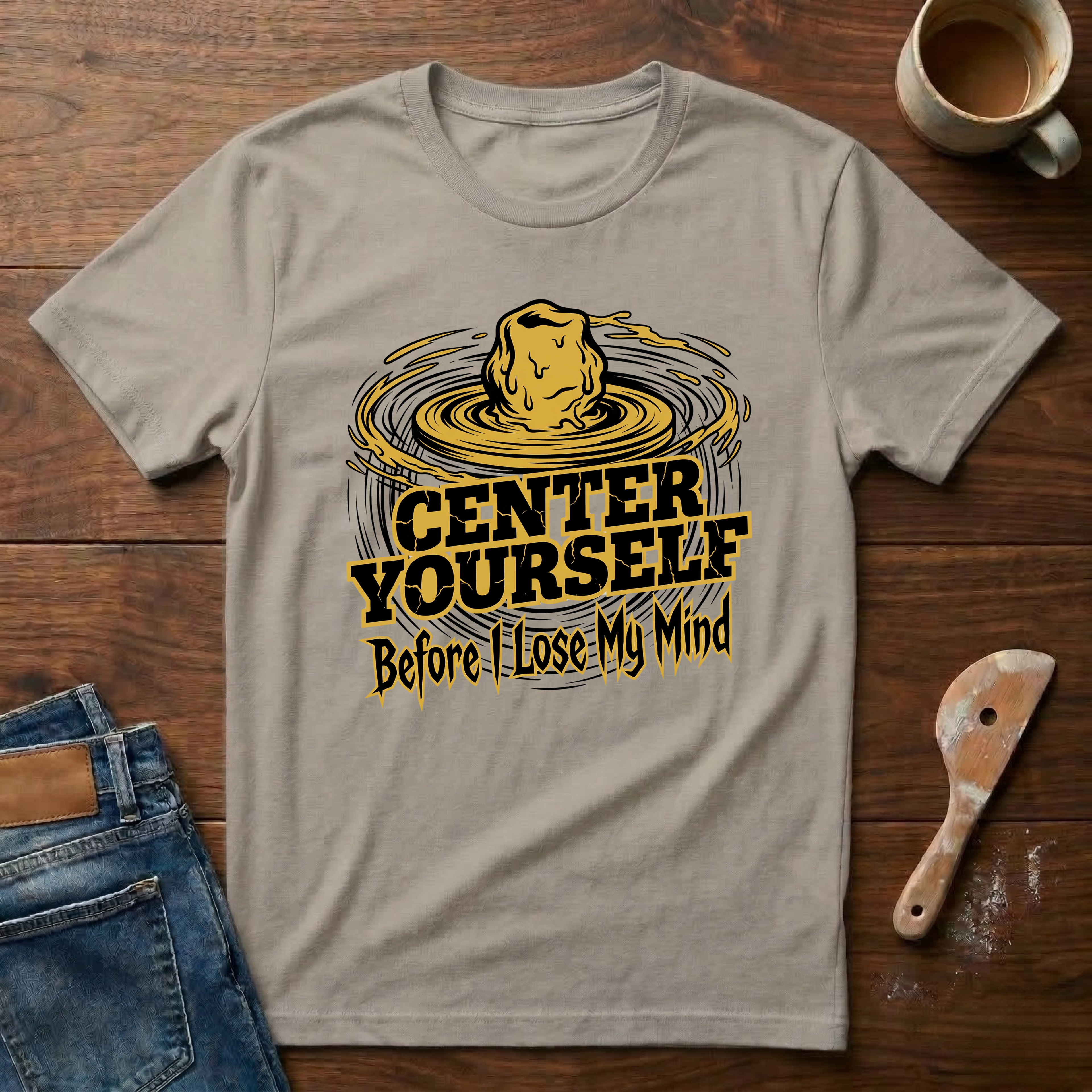 Center Yourself (Before I Lose My Mind) T-Shirt