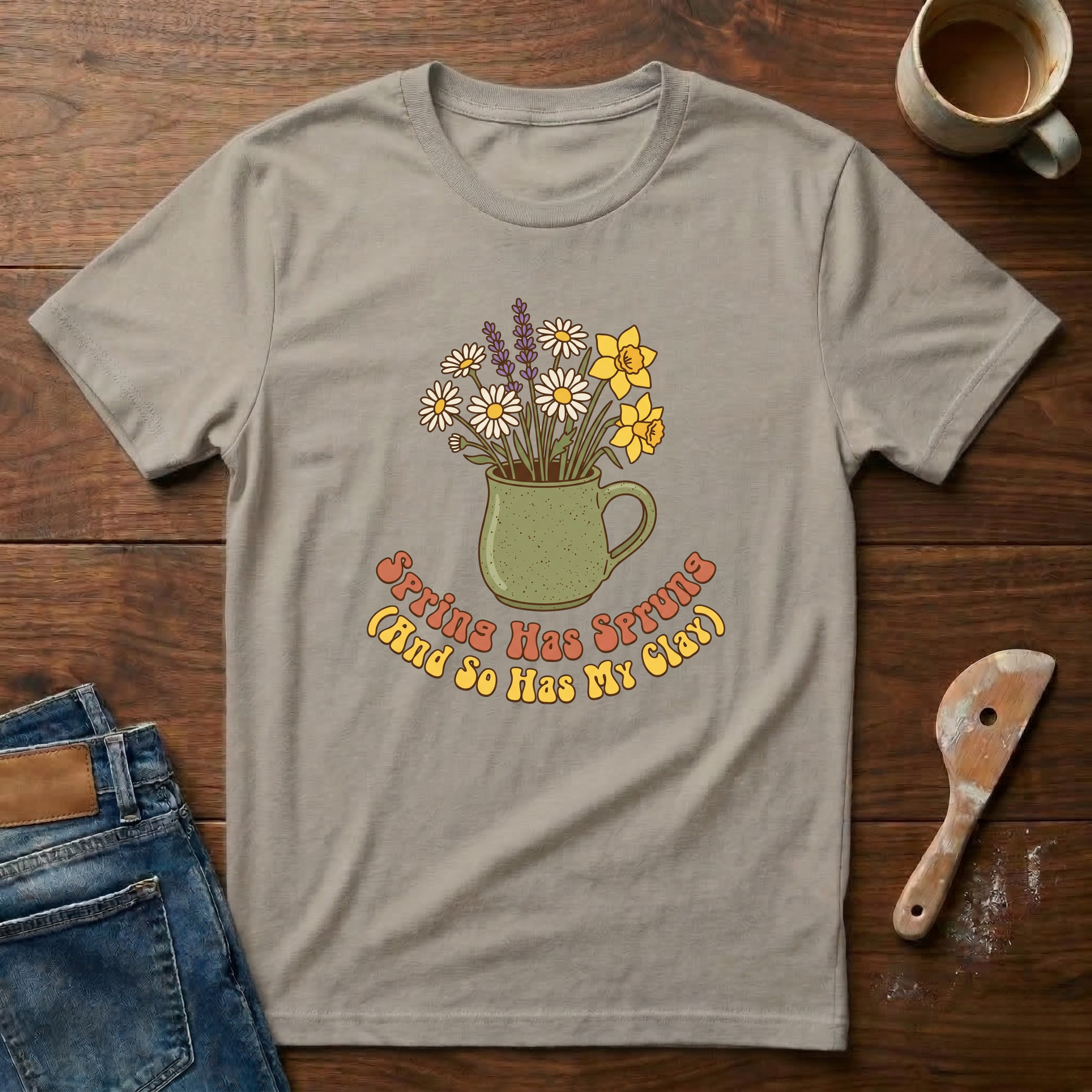 Spring Has Sprung (And So Has My Clay) T-Shirt