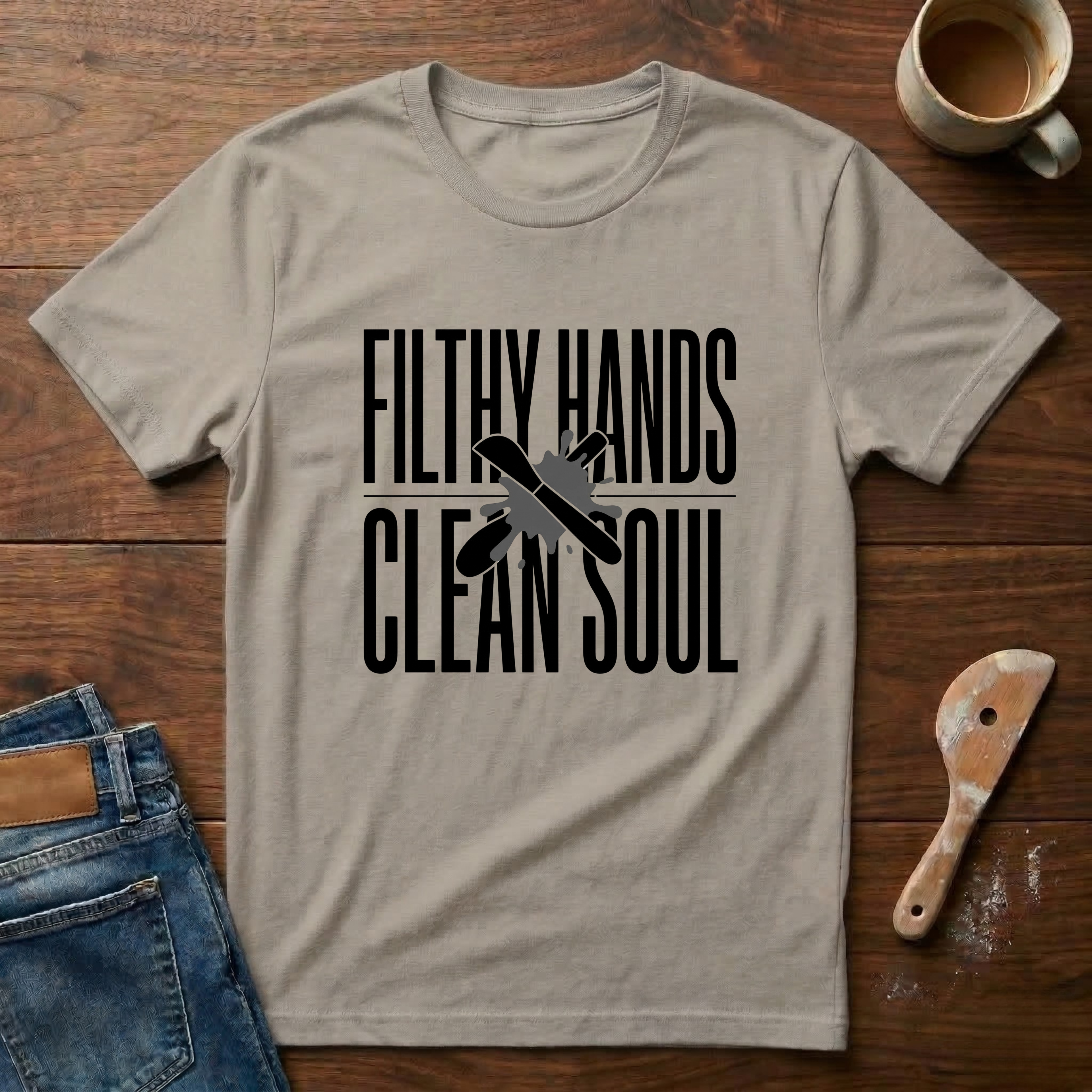Filthy Hands Clean Soul T-Shirt