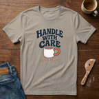 Handle With Care T-Shirt
