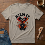 Kiln It T-Shirt