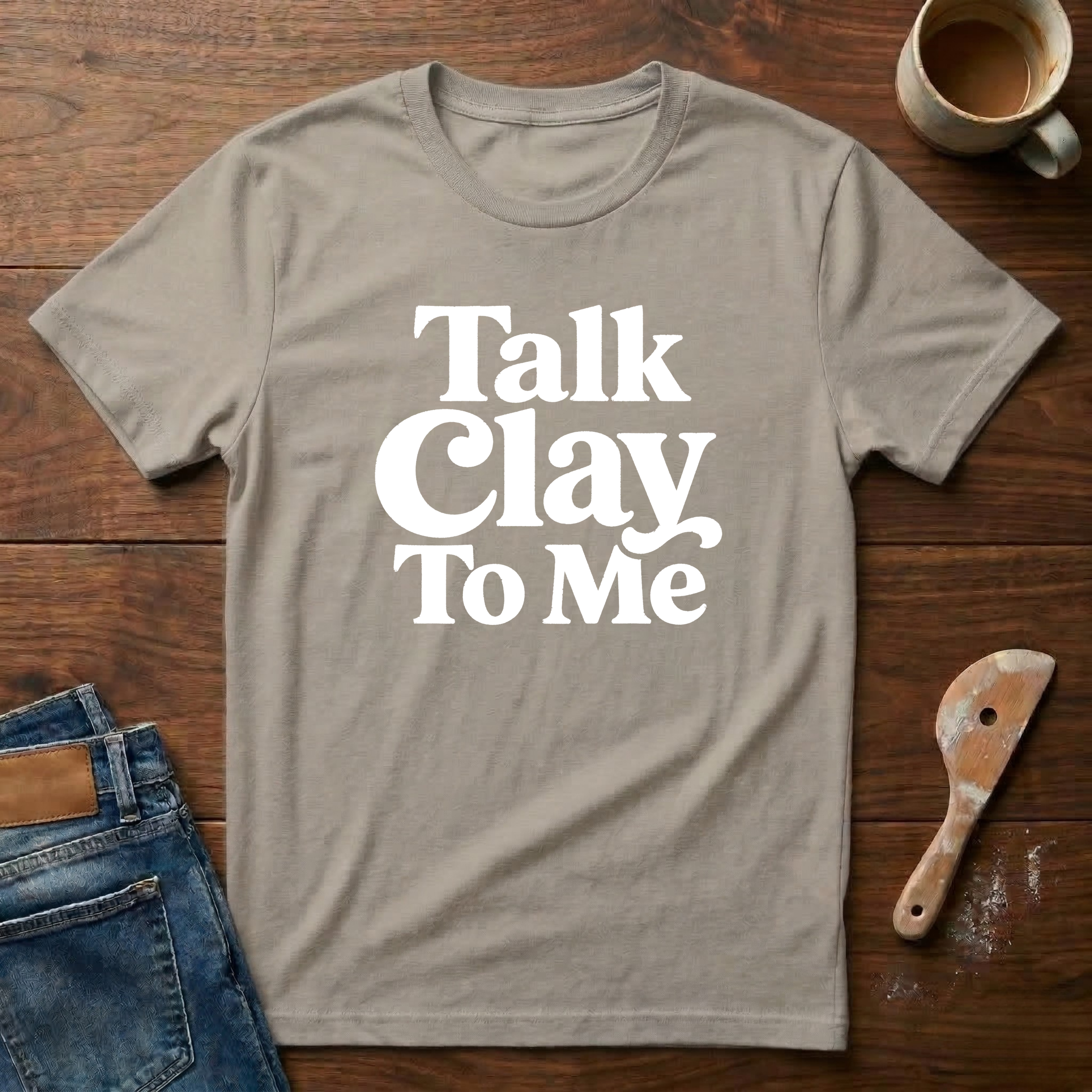 Talk Clay To Me T-Shirt