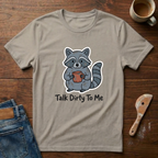 Talk Dirty To Me T-Shirt