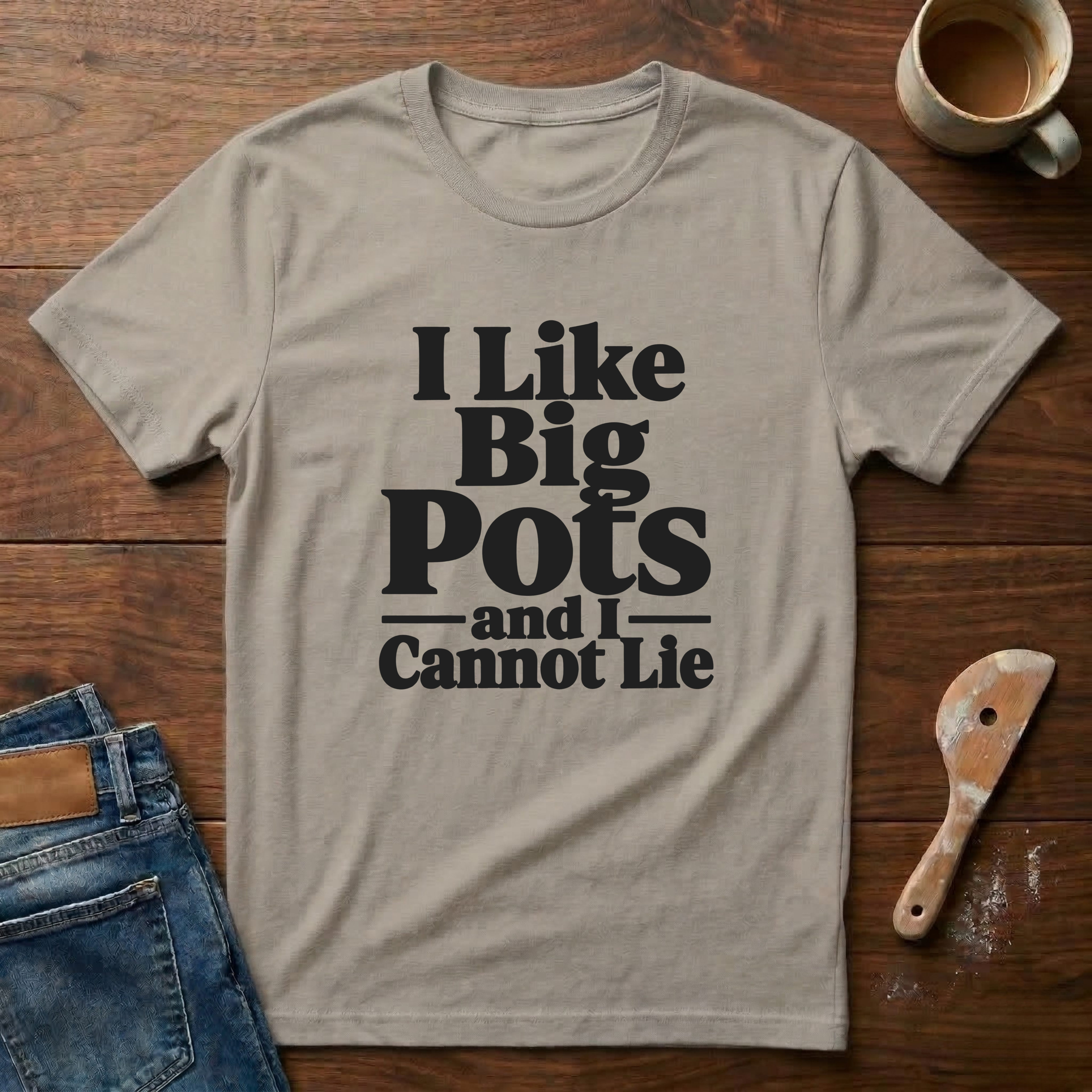 I Like Big Pots And I Cannot Lie T-Shirt