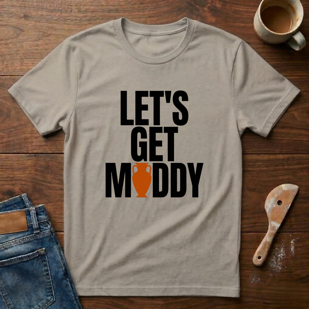 Let's Get Muddy T-Shirt