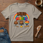 Mud To Magic T-Shirt