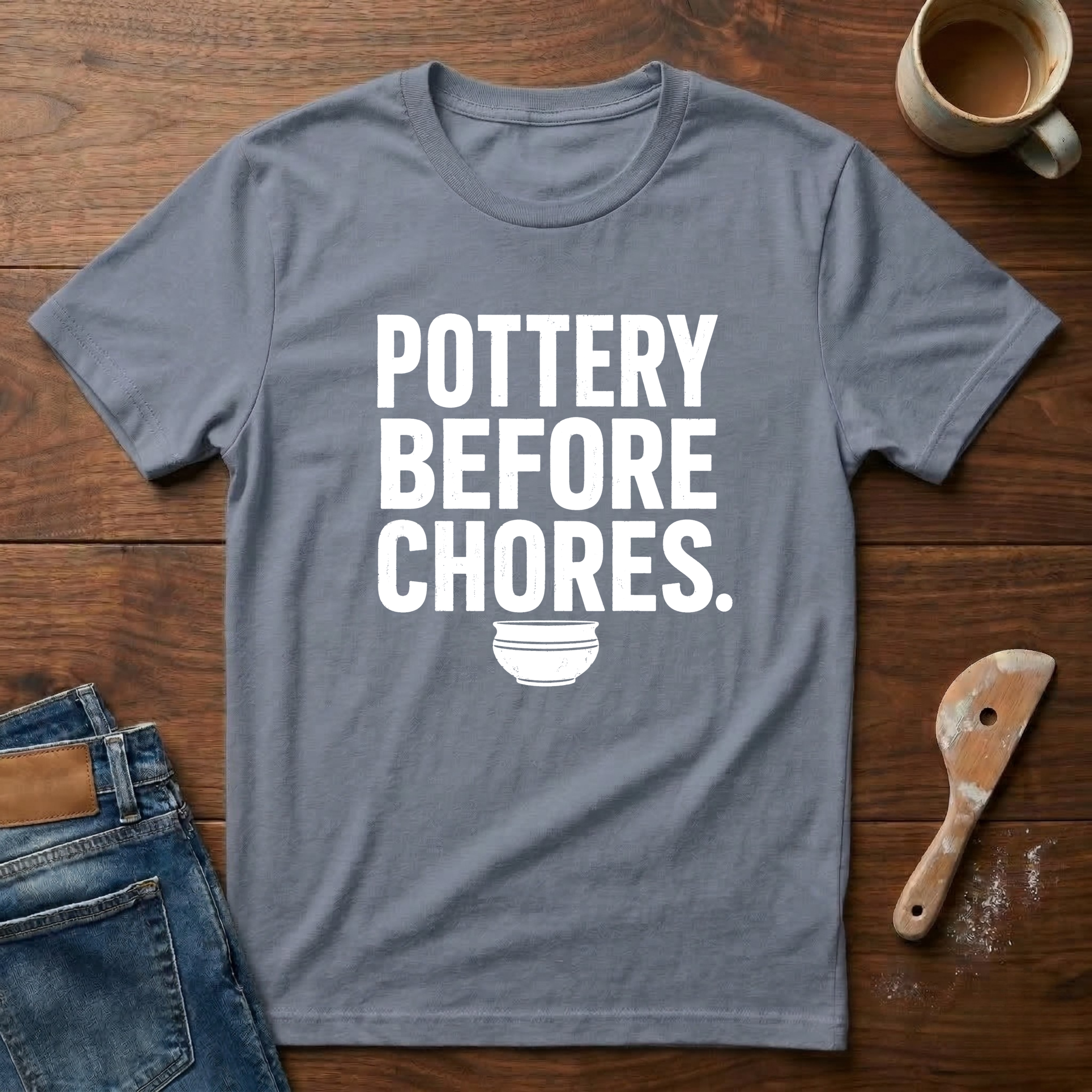 Pottery Before Chores T-Shirt