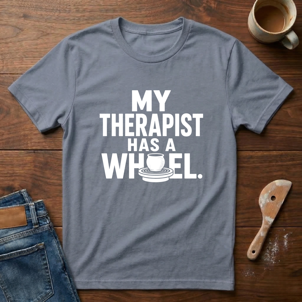 My Therapist Has A Wheel T-Shirt