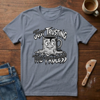 Just Trusting The Process T-Shirt
