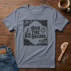High Fire Hazard T-Shirt