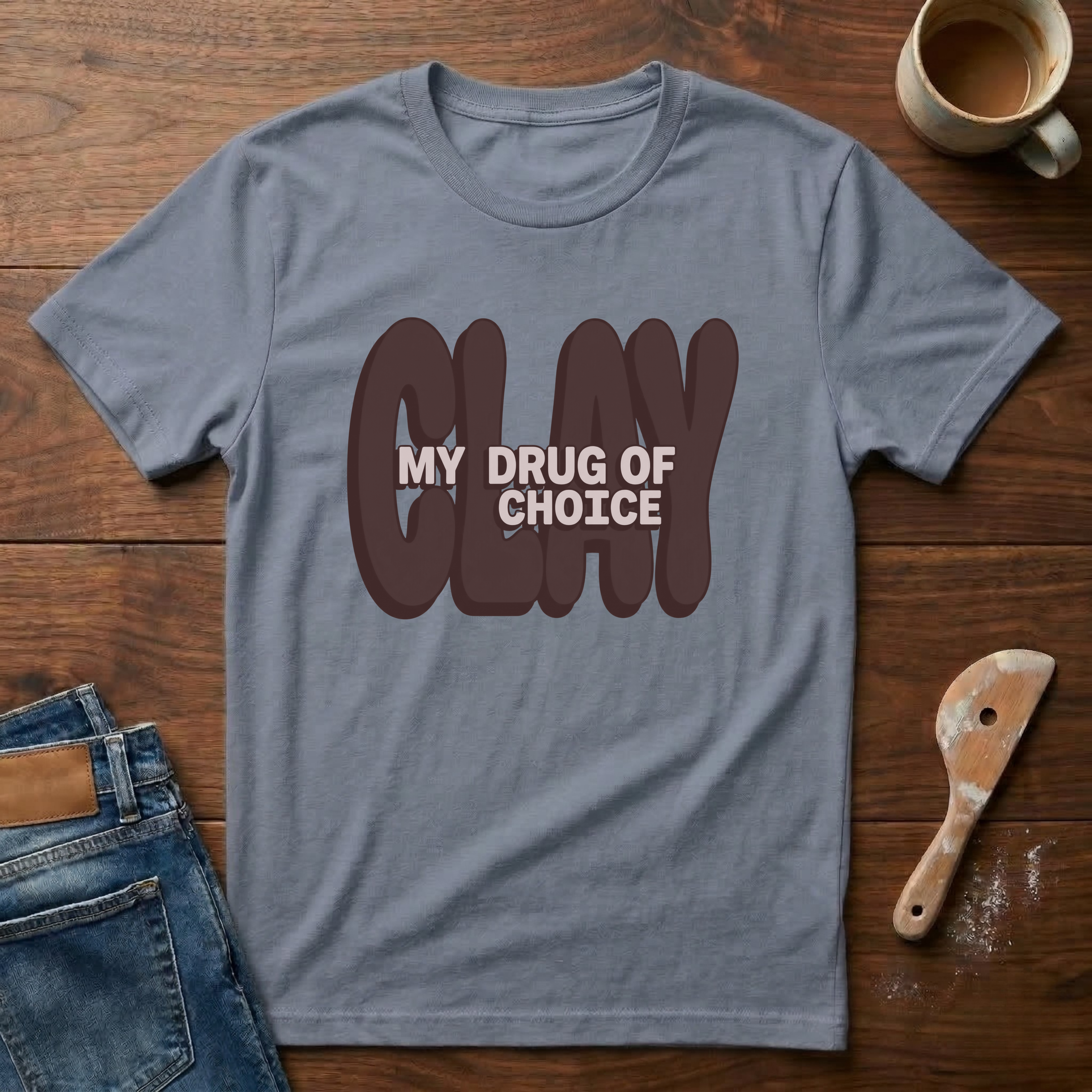 CLAY (My Drug Of Choice) T-Shirt